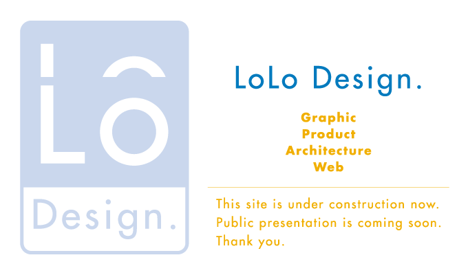 LoLo Design.FfUC...This site is under construction now.